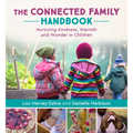 The Connected Family Handbook: Nurturing Kindness, Warmth and Wonder in Children - Paperback
