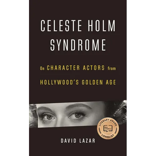 Celeste Holm Syndrome: On Character Actors from Hollywood's Golden Age - Paperback