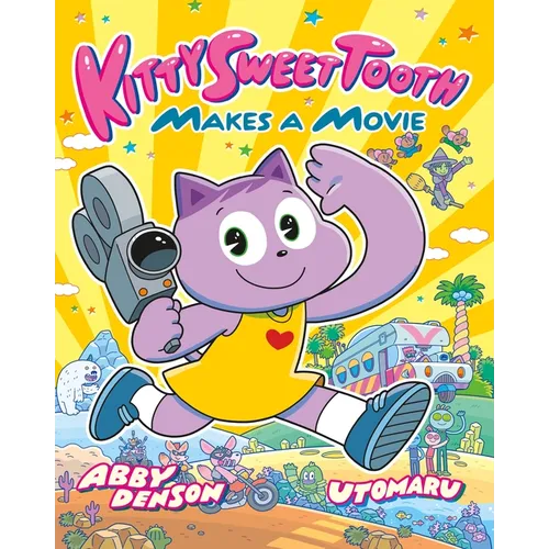 Kitty Sweet Tooth Makes a Movie - Hardcover