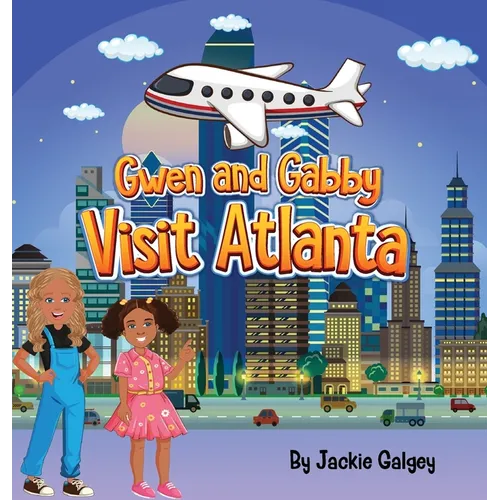 Gwen and Gabby Visit Atlanta - Hardcover