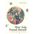 How Asia Found Herself: A Story of Intercultural Understanding - Hardcover