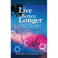 Live Better, Longer: The Science Behind the Amazing Health Benefits of Opc - Hardcover