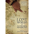 Lost Worlds & Mythological Kingdoms - Hardcover