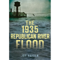 The 1935 Republican River Flood - Paperback