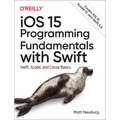 IOS 15 Programming Fundamentals with Swift: Swift, Xcode, and Cocoa Basics - Paperback