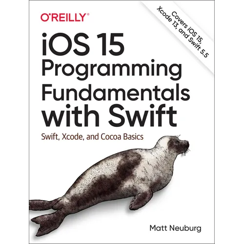 IOS 15 Programming Fundamentals with Swift: Swift, Xcode, and Cocoa Basics - Paperback