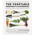 The Vegetable Grower's Handbook: Unearth Your Garden's Full Potential - Paperback