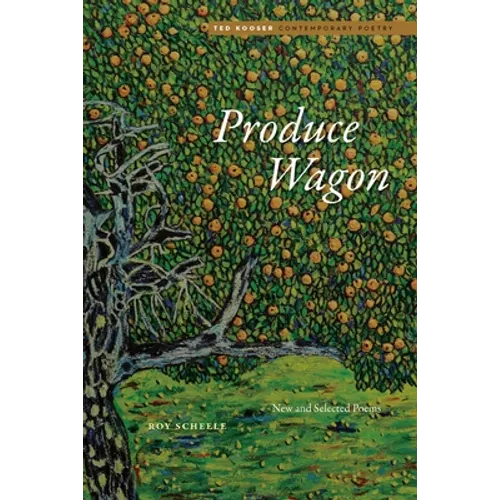 Produce Wagon: New and Selected Poems - Paperback