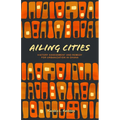 Ailing Cities: The History, Assessment, and Remedy for Urbanization in Ghana - Paperback