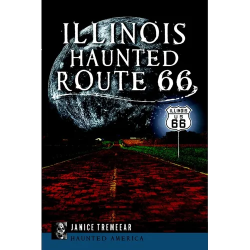 Illinois' Haunted Route 66 - Paperback