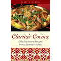 Clarita's Cocina: Great Traditional Recipes From A Spanish Kitchen - Paperback