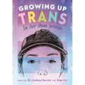 Growing Up Trans: In Our Own Words - Paperback