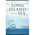 Long Island and the Sea: A Maritime History - Paperback