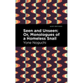 Seen and Unseen: Or, Monologues of a Homeless Snail - Paperback