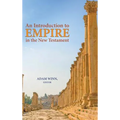 An Introduction to Empire in the New Testament - Hardcover