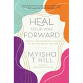 Heal Your Way Forward: The Co-Conspirator's Guide to an Antiracist Future - Hardcover