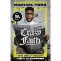 Crazy Faith: It's Only Crazy Until It Happens - Paperback