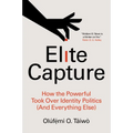 Elite Capture: How the Powerful Took Over Identity Politics (and Everything Else) - Paperback