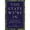 The State We're in: Reflections on Minnesota History - Paperback