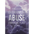Overcoming Abuse Embracing Peace Vol I - Hardcover