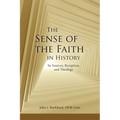 The Sense of the Faith in History: Its Sources, Reception, and Theology - Paperback