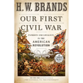Our First Civil War: Patriots and Loyalists in the American Revolution - Paperback