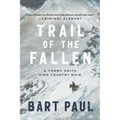 Trail of the Fallen: A Tommy Smith High Country Noir, Book Four - Hardcover