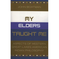 My Elders Taught Me: Aspects of Western Great Lakes American Indian Philosophy - Paperback