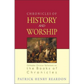 Chronicles of History and Worship: Orthodox Christian Reflections on the Books of Chronicles - Paperback