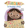 Tuesday Is Daddy's Day - Hardcover