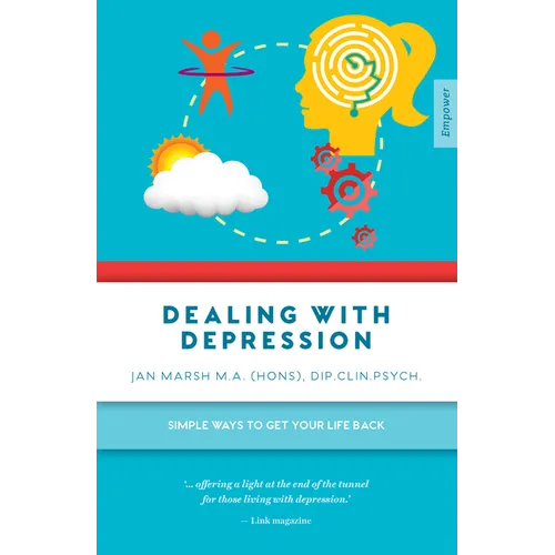 Dealing with Depression: Simple Ways to Get Your Life Back - Paperback
