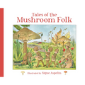 Tales of the Mushroom Folk - Hardcover