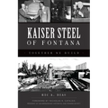 Kaiser Steel of Fontana: Together We Build - Paperback