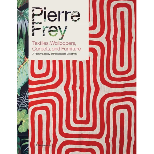 Pierre Frey: Textiles, Wallpapers, Carpets, and Furniture - Hardcover