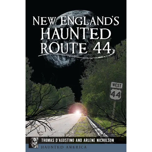 New England's Haunted Route 44 - Paperback
