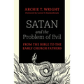 Satan and the Problem of Evil: From the Bible to the Early Church Fathers - Hardcover