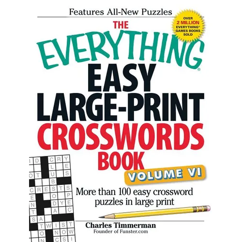 The Everything Easy Large-Print Crosswords Book, Volume VI: More Than 100 Easy Crossword Puzzles in Large Print - Paperback