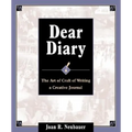 Dear Diary: The Art and Craft of Writing a Creative Journal - Paperback