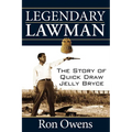Legendary Lawman: The Story of Quick Draw Jelly Bryce - Hardcover
