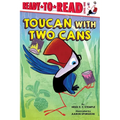 Toucan with Two Cans: Ready-To-Read Level 1 - Hardcover