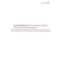 The Transparency of Evil: Essays on Extreme Phenomena - Paperback