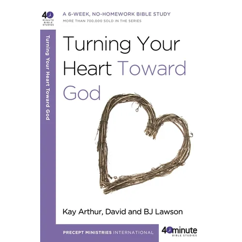 Turning Your Heart Toward God: A 6-Week, No-Homework Bible Study - Paperback