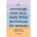 Mornings with God: Daily Bible Devotional for Women: 365 Devotions to Inspire Your Day - Paperback