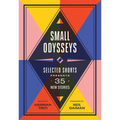 Small Odysseys: Selected Shorts Presents 35 New Stories - Paperback