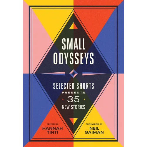 Small Odysseys: Selected Shorts Presents 35 New Stories - Paperback