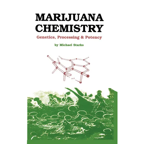 Marijuana Chemistry: Genetics, Processing, Potency - Paperback