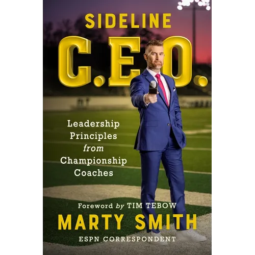 Sideline CEO: Leadership Principles from Championship Coaches - Hardcover