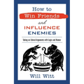 How to Win Friends and Influence Enemies: Taking on Liberal Arguments with Logic and Humor - Paperback