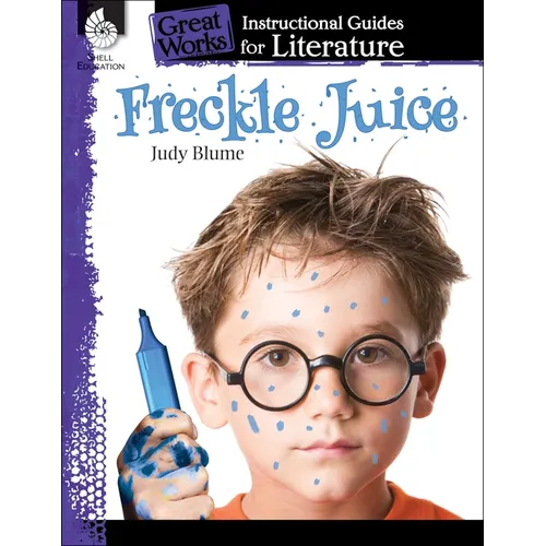 Freckle Juice: An Instructional Guide for Literature - Paperback