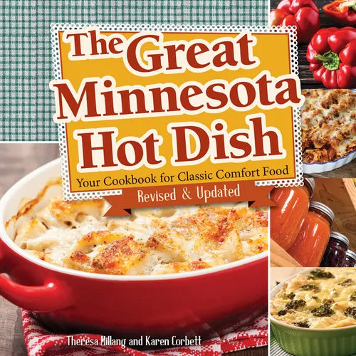 The Great Minnesota Hot Dish: Your Cookbook for Classic Comfort Food - Paperback